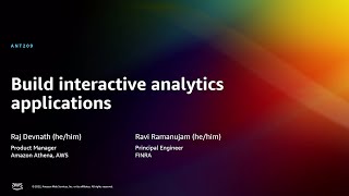 AWS re:Invent 2022 - Build interactive analytics applications (ANT209)