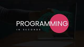 Programming In Seconds