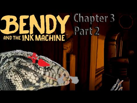 This Is SO HARD  (Bendy and the Ink Machine: Chapter 3 - Rise and Fall) Part 2