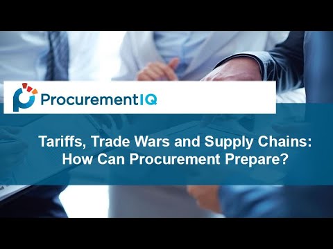 Tariffs, Trade Wars & Supply Chains - How Can Procurement Prepare?