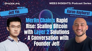 Merlin Chain’s Rapid Rise: Scaling Bitcoin with Layer 2 Solutions – A Conversation with Founder Jeff