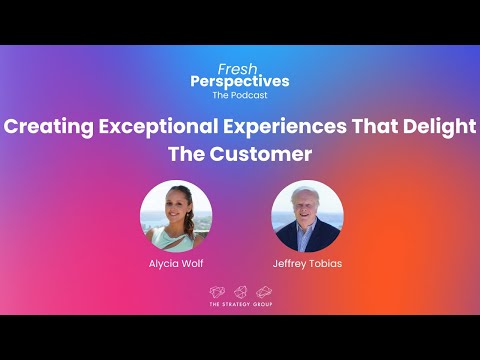 Creating Exceptional Experiences that Delight the Customer