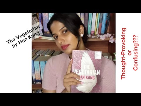 The Vegetarian by Han Kang. Thought-Provoking or Confusing?