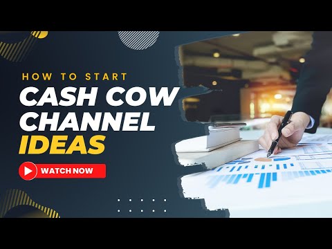 How To Start A Cash Cow Channel