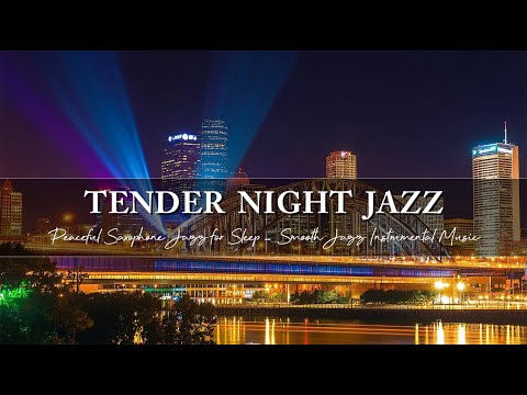 Peaceful Night Jazz in San Diego ~ Tender Saxophone Jazz for Sleep ~ Smooth Jazz Instrumental Music