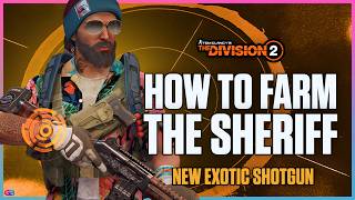 How To Get The Sheriff Shotgun! The Division 2: The Best Way To Farm This NEW MUST HAVE EXOTIC!