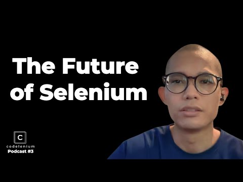 The Future of Selenium | Codelenium Podcast #3