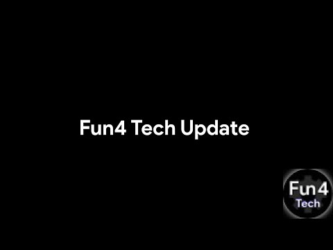 FUN4 TECH UPDATE | FUN4 TECH | 4K |