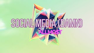 ALLMO$T - Social Media (Damn) [HD/HQ] Lyrics Video